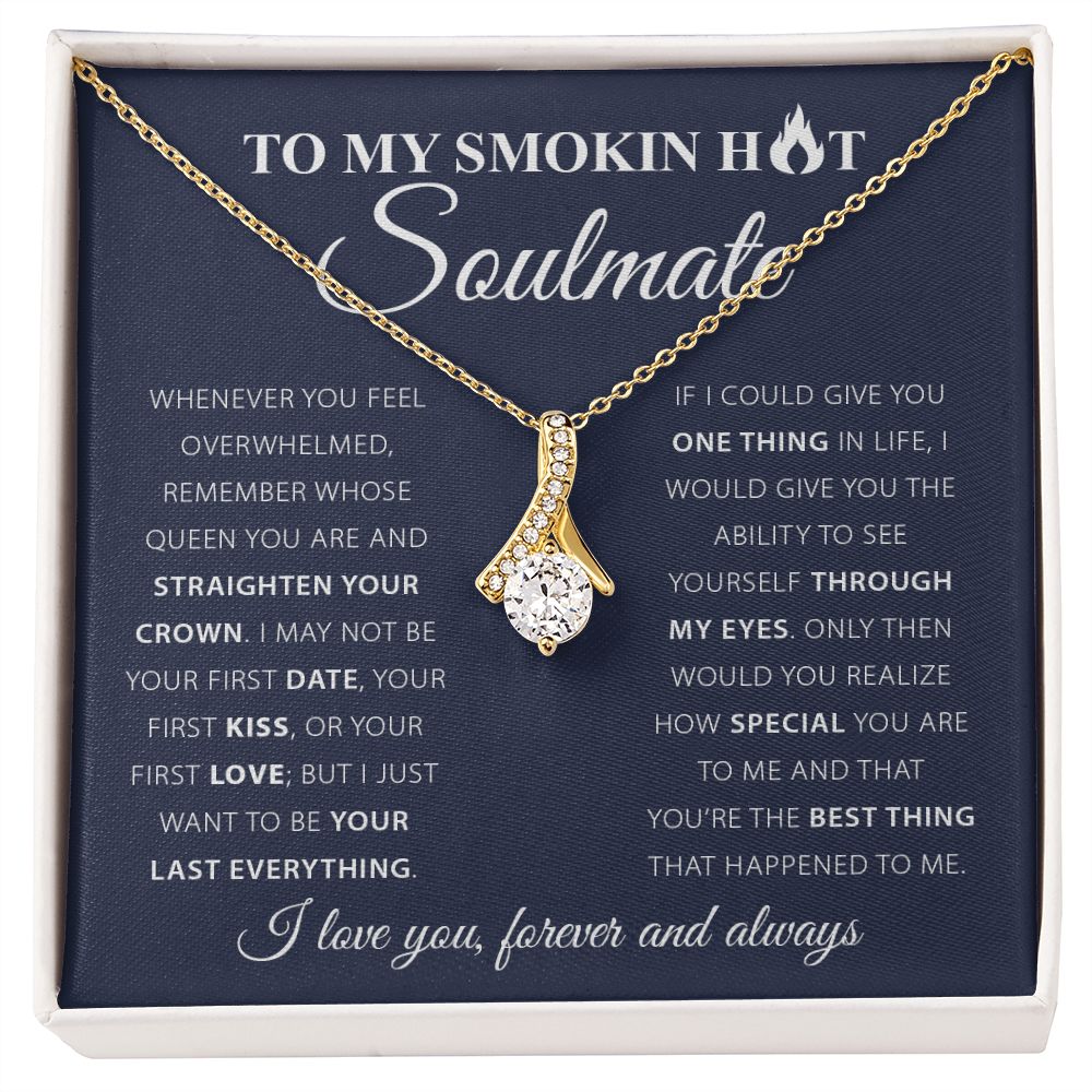 My Smokin Hot Soulmate | Last Everything - Alluring Beauty Necklace - PerfectDeals4me