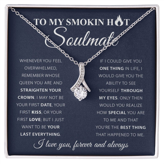 My Smokin Hot Soulmate | Last Everything - Alluring Beauty Necklace - PerfectDeals4me